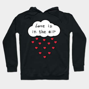 Love is in the air Hoodie